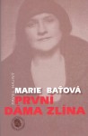 Marie Baťová - První dáma Zlína