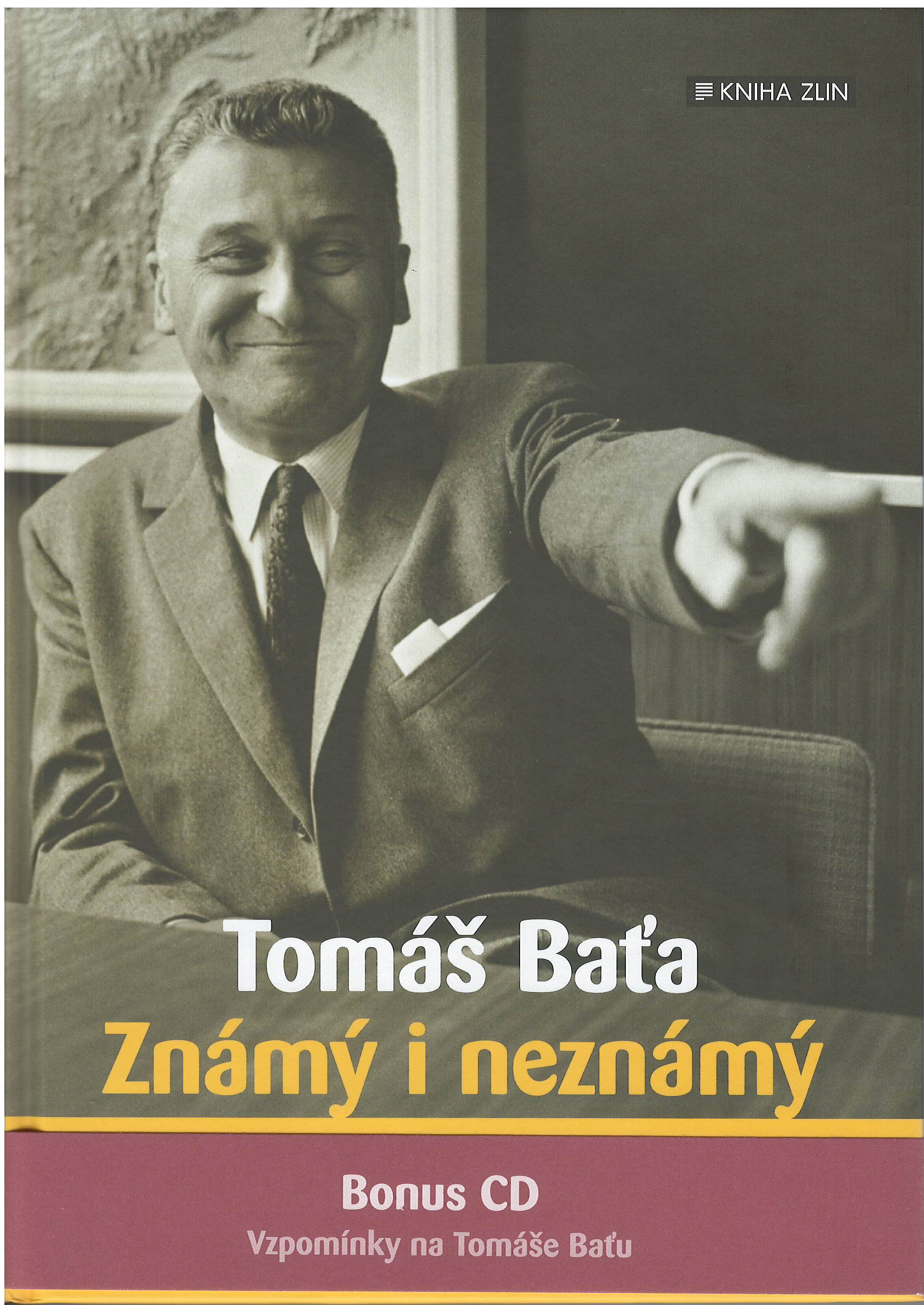 Tomáš Baťa Známý i neznámý